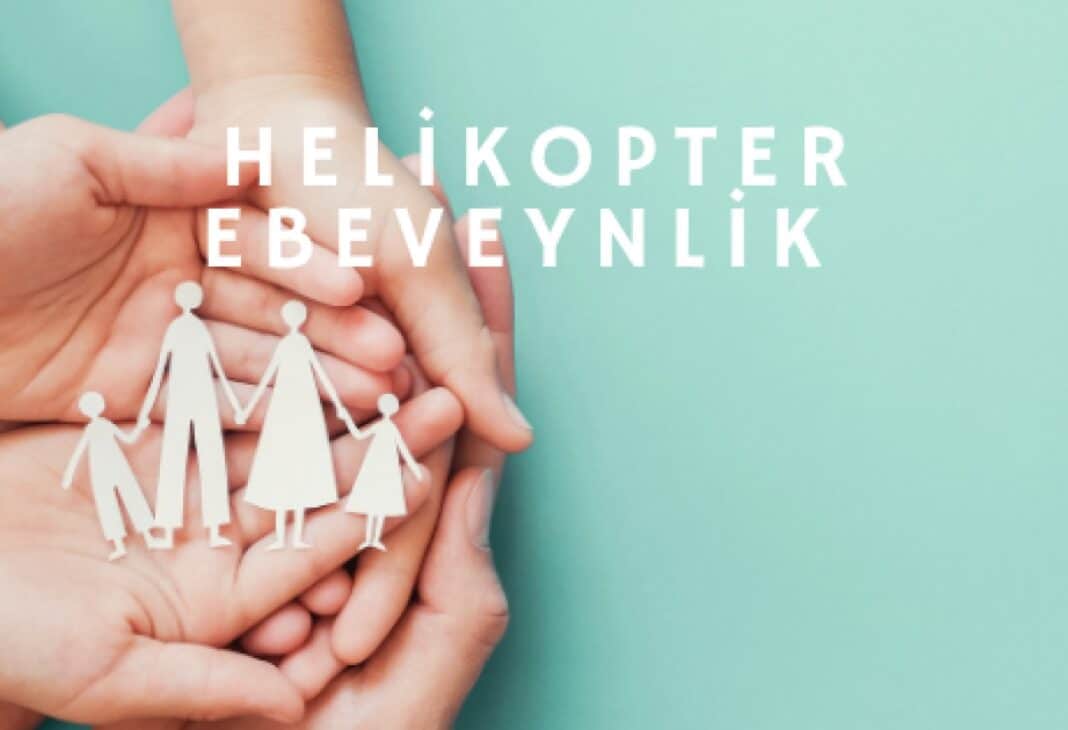 HELİKOPTER EBEVEYNLİK konulu Psychology Times psikoloji yazısı için profesyonel görsel.