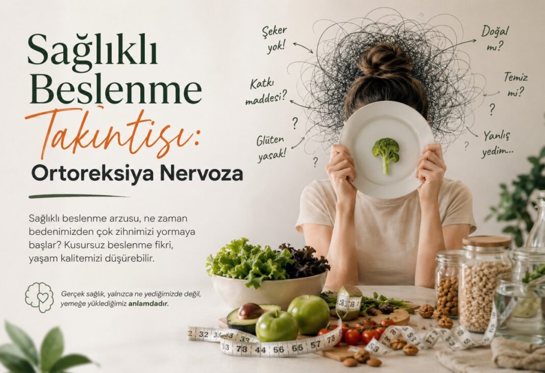 Sağlıklı Beslenme Takıntısı: Ortoreksiya Nervoza