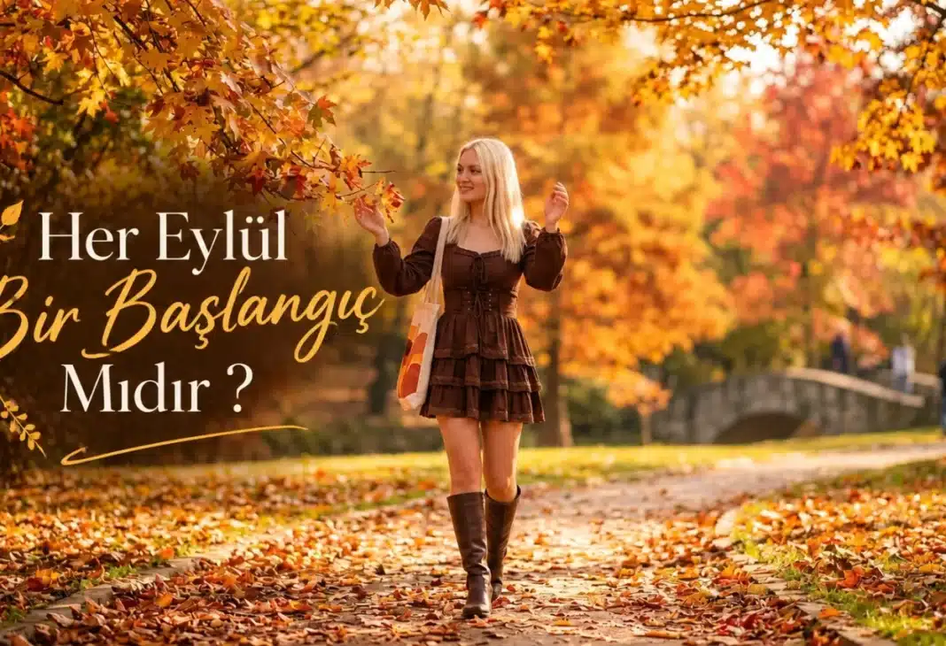Her Eylül Bir Başlangıç mıdır ?